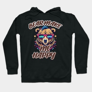 Bear make me happy Hoodie